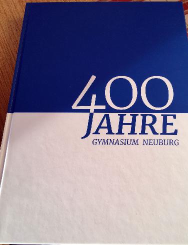 Festschrift "400 Jahre Gymnasium Neuburg" 