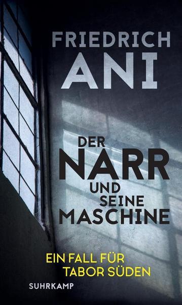 Friedrich Anis Roman "Der Narr und seine Maschine