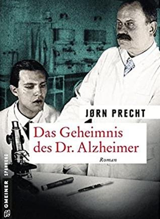 Jorn Prechts Roman "Das Geheimnis des Dr. Alzheimer"