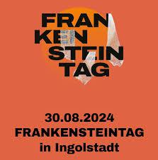 Erster Frankensteintag in Ingolstadt