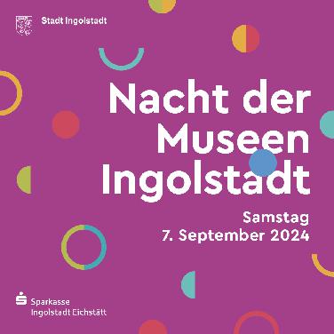 Ingolstädter Nacht der Museen am 07.09.